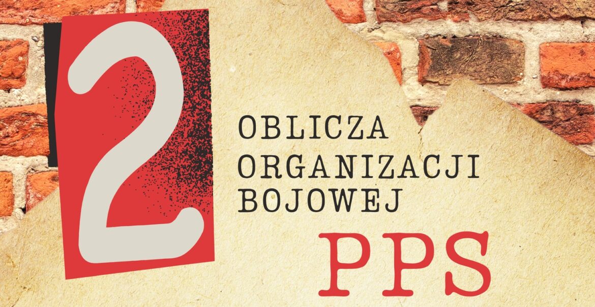 Dwa oblicza Organizacji Bojowej PPS – zaproszenie na wystawę