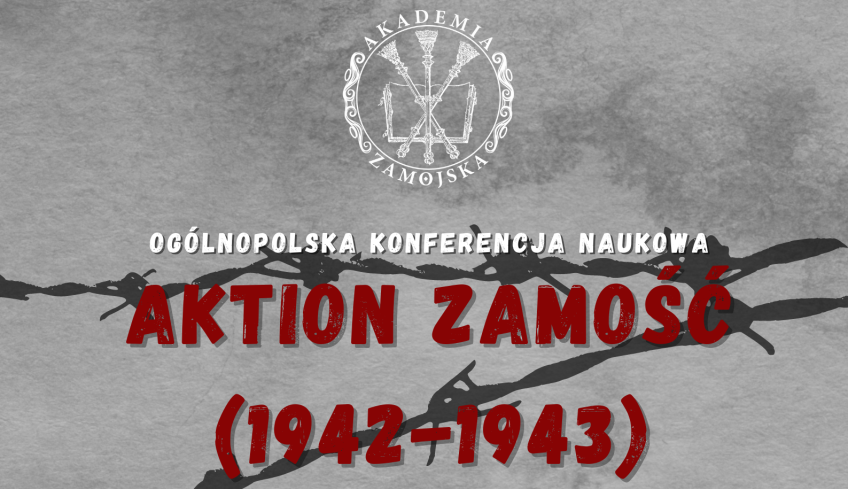 Przed nami Ogólnopolska Konferencja Naukowa „Aktion Zamość (1942-1943)”