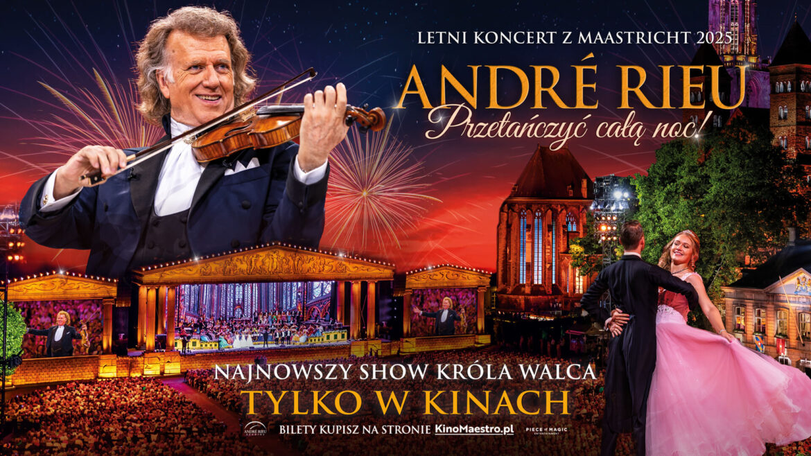 André Rieu. Przetańczyć całą noc! – retransmisja letniego koncertu z Maastricht