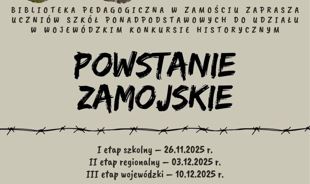 Przed nami etap regionalny i wielki finał Wojewódzkiego Konkursu Historycznego „Powstanie Zamojskie”!