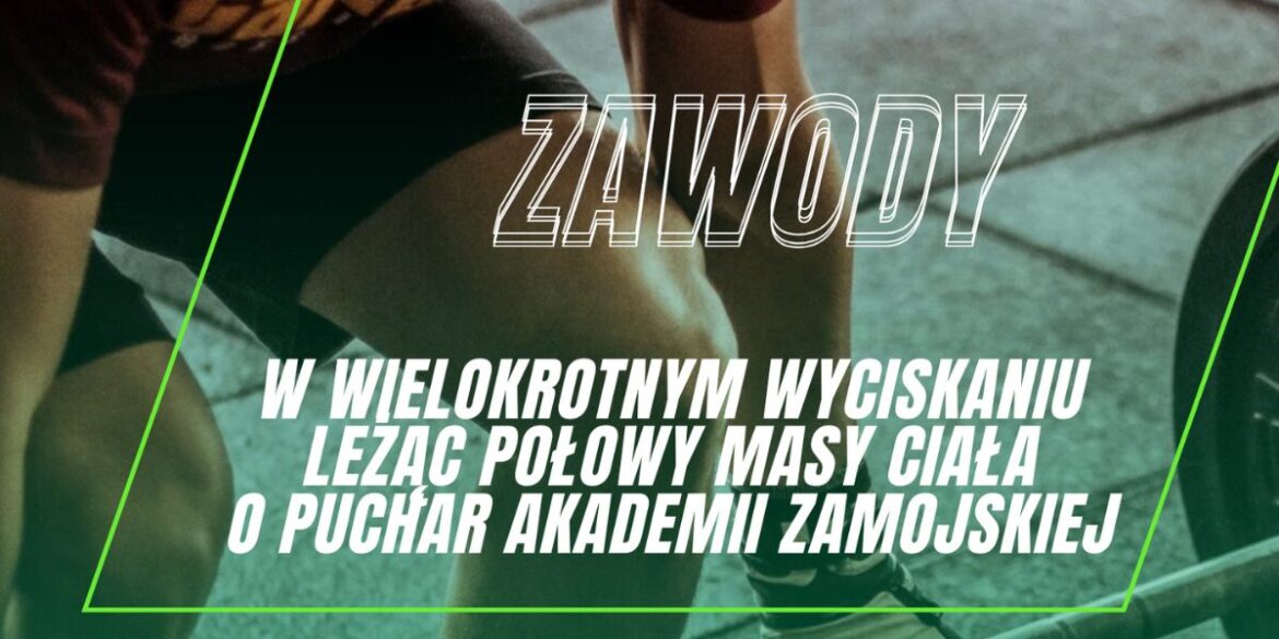 Pokaż jak silny jesteś! Weź udział w zawodach o Puchar Akademii Zamojskiej
