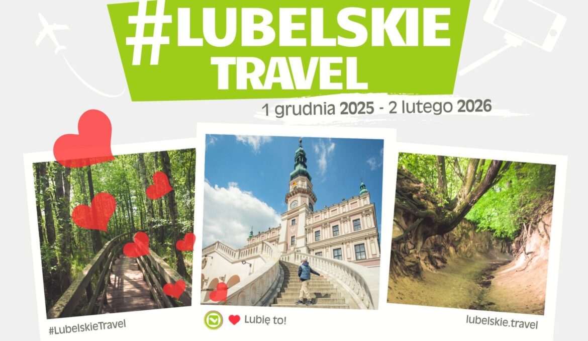 Lubisz fotografować? Weź udział w konkursie #LUBELSKIETRAVEL