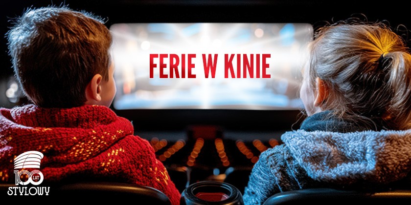 Ferie w kinie – codziennie nowa przygoda!