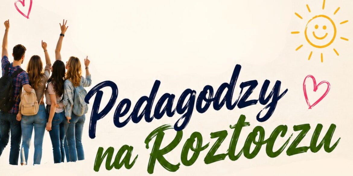 „Pedagodzy na Roztoczu” – zaproszenie na wspólny wyjazd