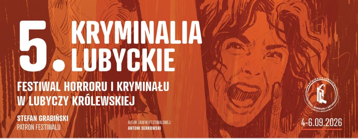Dla tych co się lubią bać – przed nami 5. Kryminalia Lubyckie