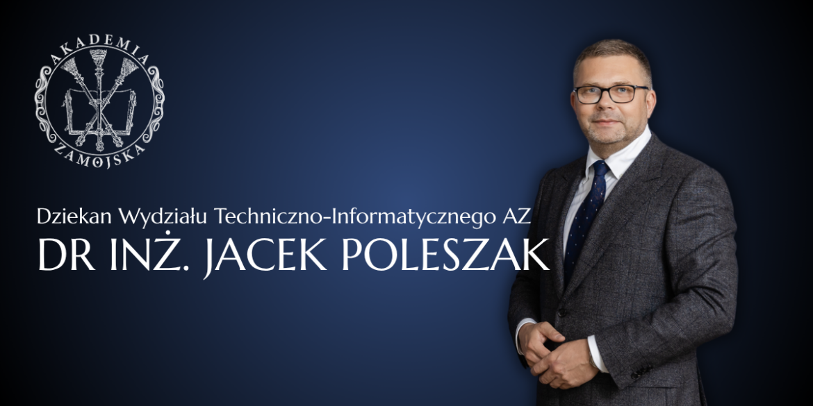 Dr inż. Jacek Poleszak nowym dziekanem Wydziału Techniczno-Informatycznego AZ
