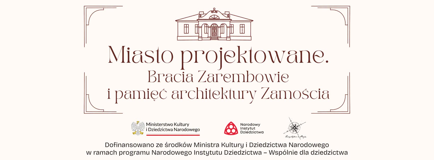 Miasto projektowane. Bracia Zarembowie i pamięć architektury Zamościa – zaproszenie na finał projektu