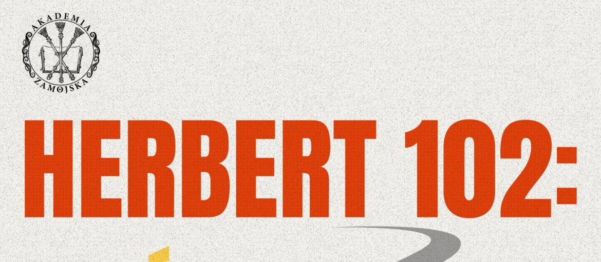 „Herbert 102. Bądź wierny. Idź”